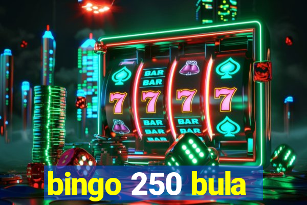 bingo 250 bula