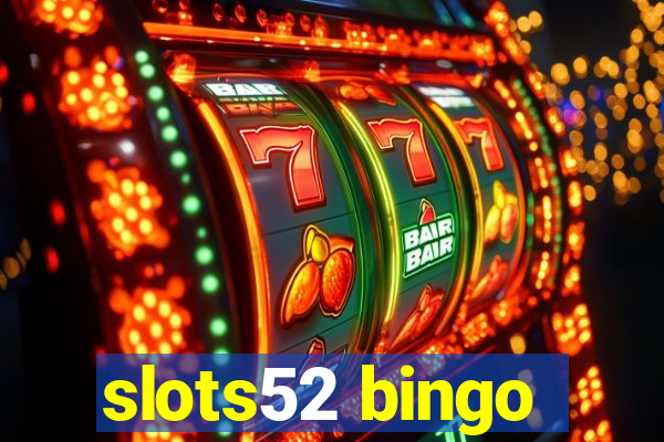 slots52 bingo