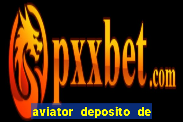 aviator deposito de 1 real