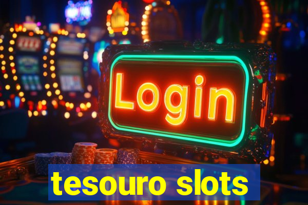 tesouro slots