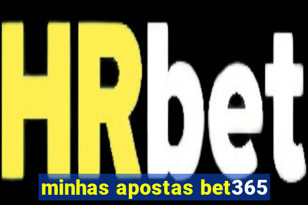 minhas apostas bet365