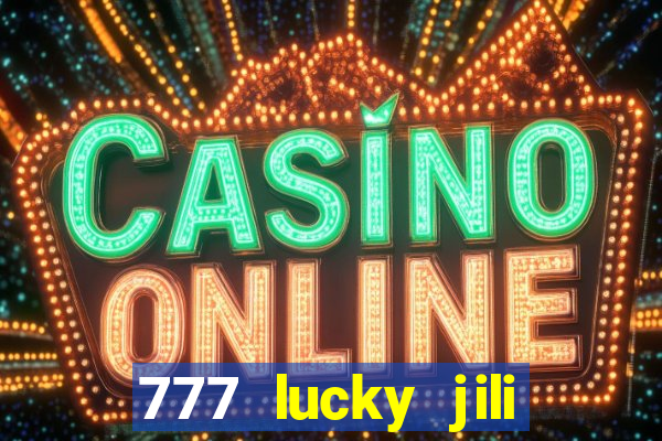 777 lucky jili slot casino