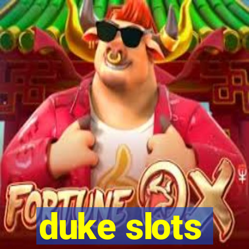 duke slots