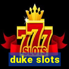 duke slots