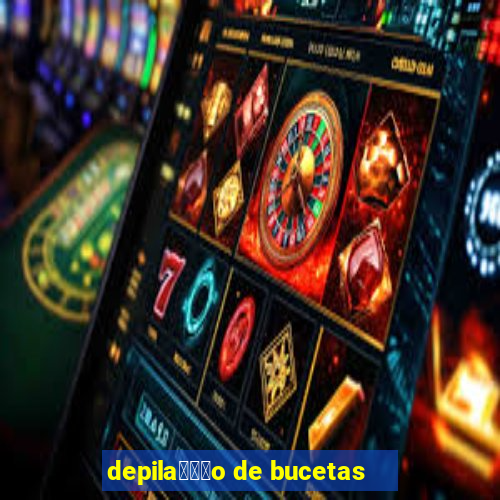 depila鑾借尗o de bucetas