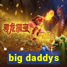 big daddys