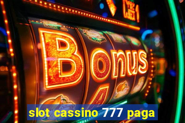 slot cassino 777 paga