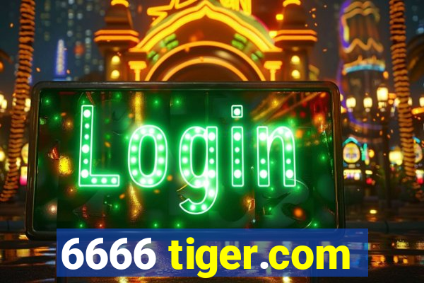 6666 tiger.com