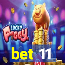 bet 11