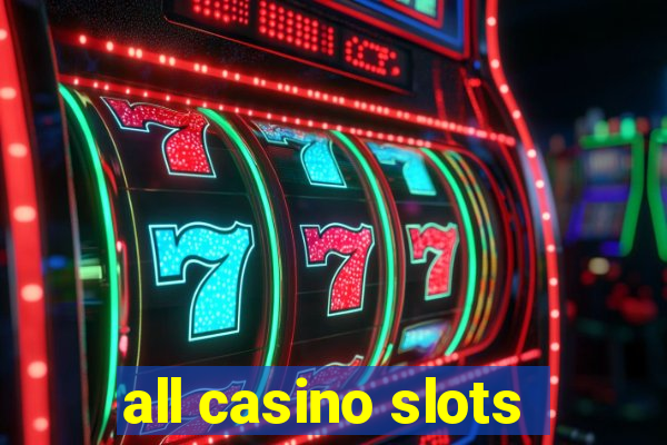 all casino slots