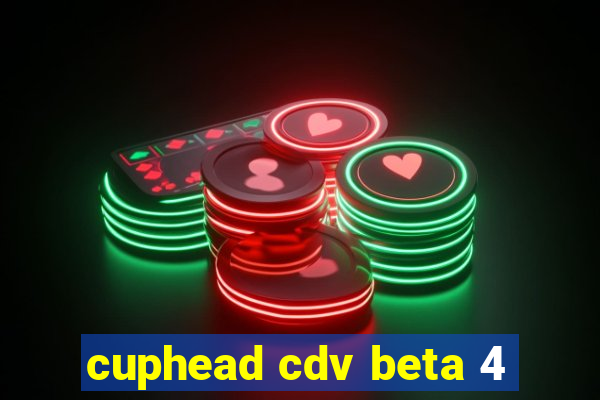 cuphead cdv beta 4