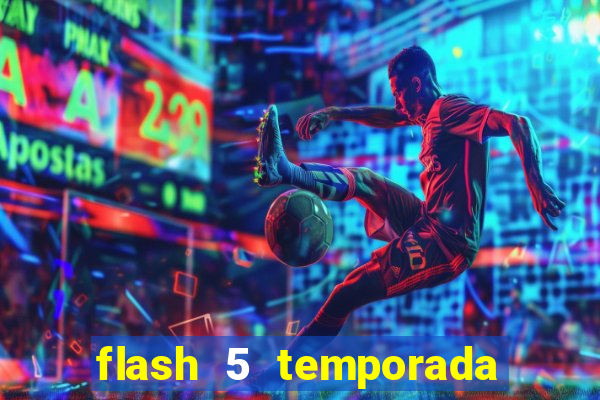 flash 5 temporada ep 9 continua em arrow