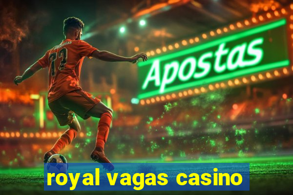 royal vagas casino