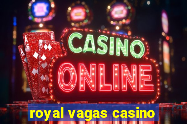 royal vagas casino