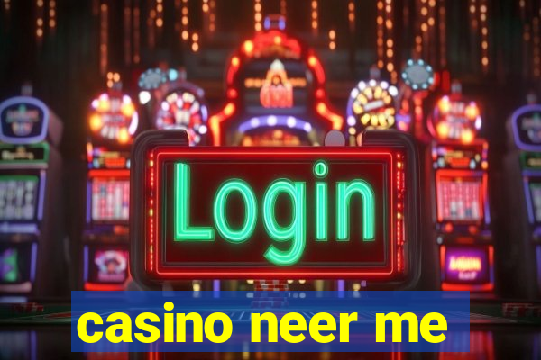 casino neer me