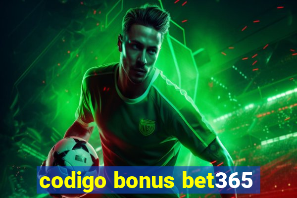 codigo bonus bet365