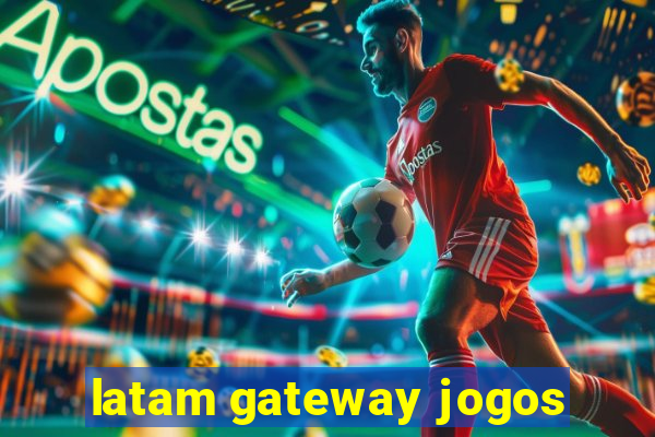 latam gateway jogos