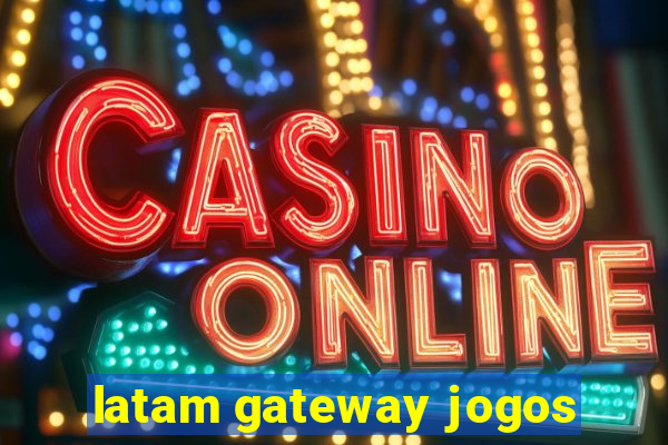 latam gateway jogos