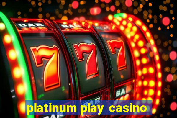 platinum play casino