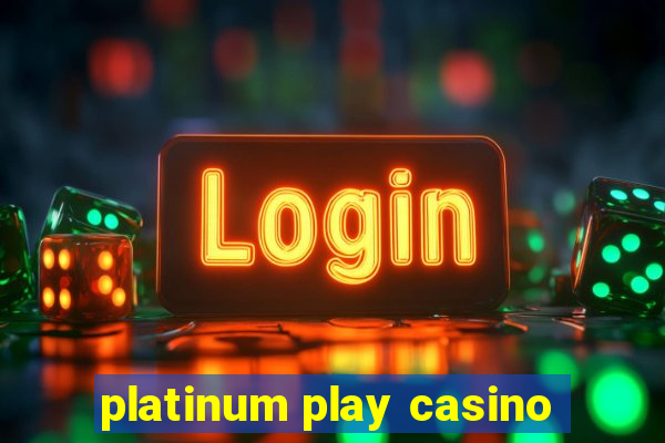 platinum play casino