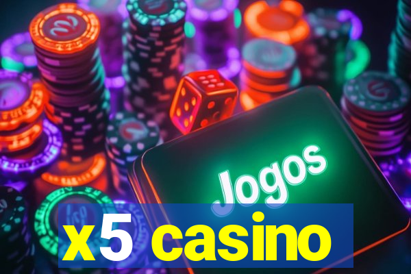 x5 casino