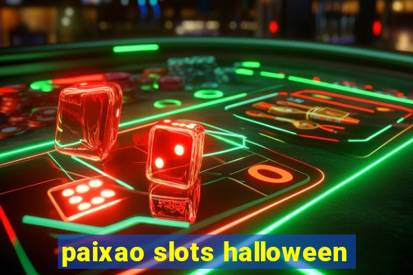 paixao slots halloween