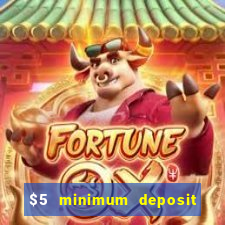 $5 minimum deposit casino australia 2018