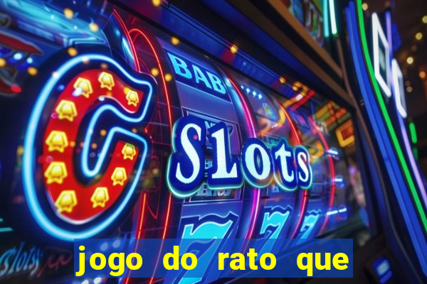 jogo do rato que ganha dinheiro