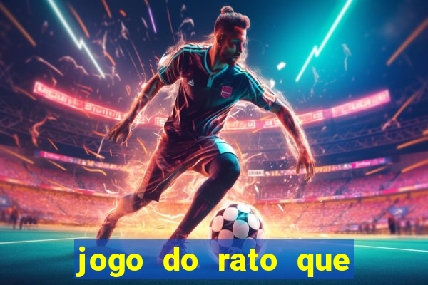 jogo do rato que ganha dinheiro