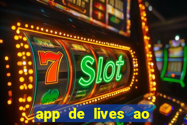 app de lives ao vivo 18