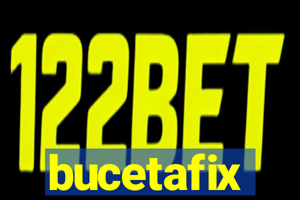 bucetafix