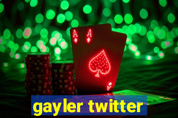 gayler twitter