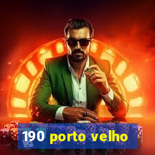 190 porto velho