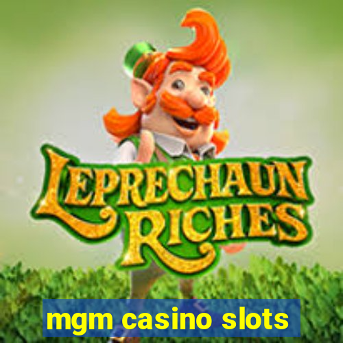 mgm casino slots