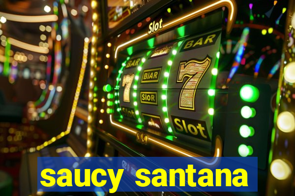 saucy santana