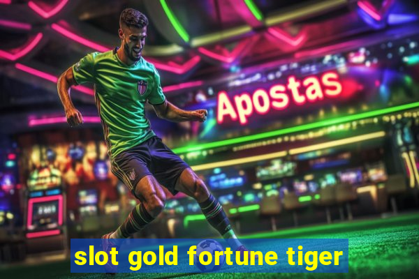 slot gold fortune tiger