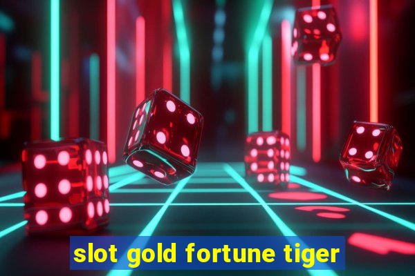 slot gold fortune tiger