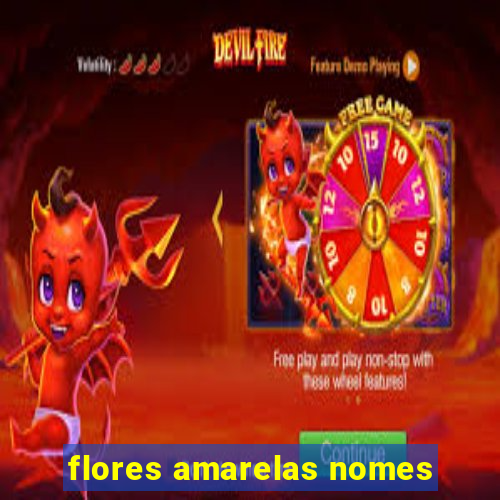 flores amarelas nomes