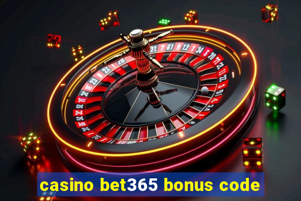 casino bet365 bonus code