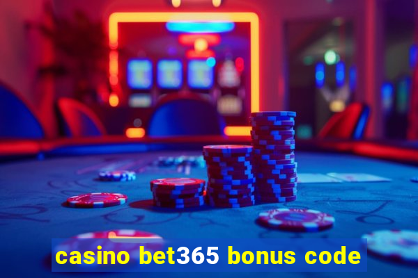 casino bet365 bonus code