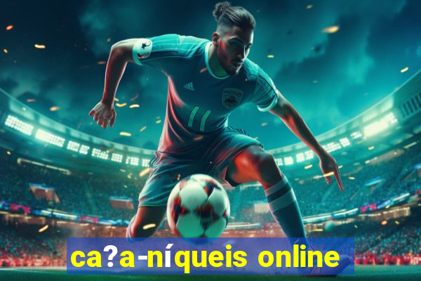 ca?a-níqueis online