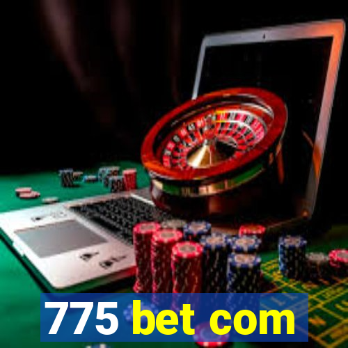 775 bet com