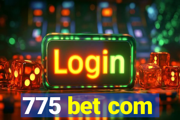 775 bet com