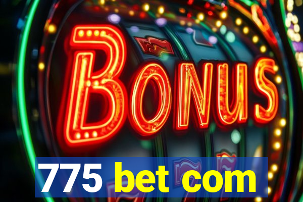 775 bet com