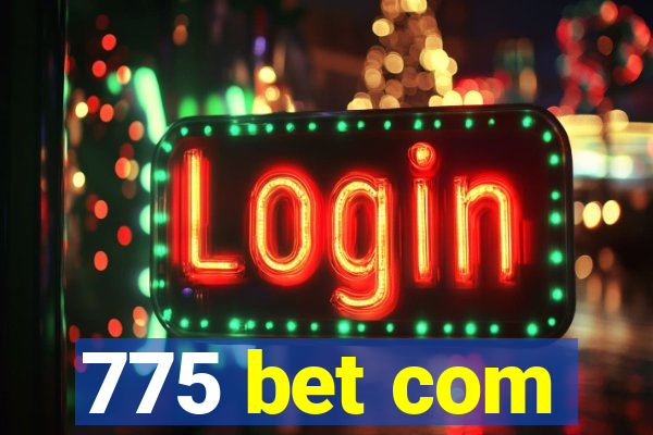 775 bet com