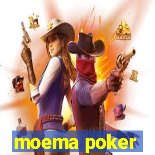 moema poker