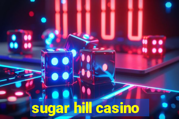 sugar hill casino