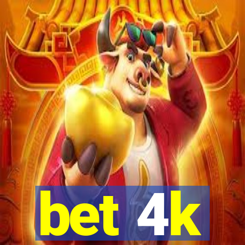 bet 4k