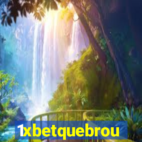 1xbetquebrou