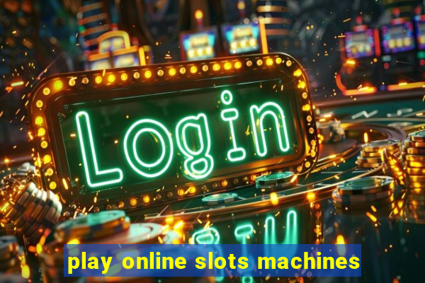 play online slots machines